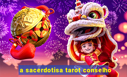 a sacerdotisa tarot conselho